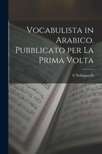 Vocabulista in Arabico. Pubblicato per la Prima Volta