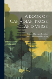 Book of Canadian Prose and Verse