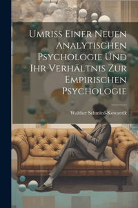 Umriss einer neuen analytischen Psychologie und ihr Verhältnis zur empirischen Psychologie