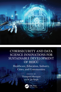 Cybersecurity and Data Science Innovations for Sustainable Development of HEICC