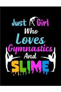 Just A Girl Who Loves Gymnastics and Slime