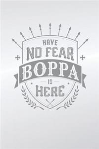 Have No Fear Boppa Is Here