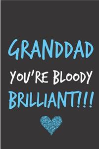 Granddad You're Bloody Brilliant