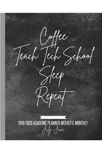 Coffee Teach Tech School Sleep Repeat