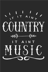 If It Ain't Country It Ain't Music