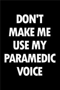 Don't make me use my paramedic voice