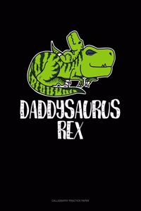 Daddysaurus Rex