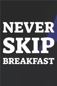 Never Skip Breakfast