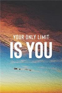Your Only Limit Is You