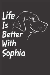 Life Is Better With Sophia