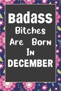 Badass Bitches Are Born In December
