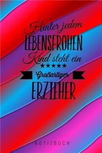 Hinter Jedem Lebensfrohen Kind Steht Ein Grossartiger Erzieher Notizbuch
