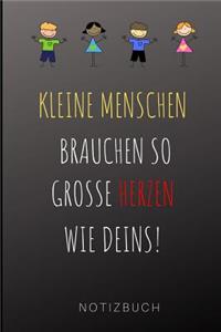 Kleine Menschen Brauchen Große Herzen So Wie Deins! Notizbuch