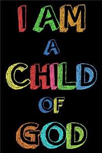 I Am A Child Of God
