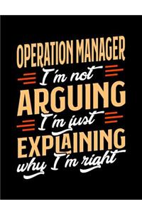 Operation Manager I'm Not Arguing I'm Just Explaining Why I'm Right