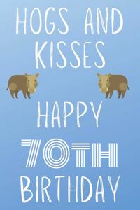 Hogs And Kisses Happy 70th Birthday
