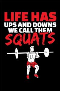 Life Has Ups and Downs We Call Them Squats