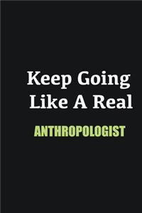 Keep Going Like a Real Anthropologist