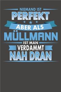 Niemand Ist Perfekt Aber Als Müllmann Ist Man Verdammt Nah Dran