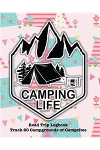 Camping Life: Glamping, Car Camping or RV Travel Logbook Track 20 Campground or Campsite Reservations and Amenities Adventurers Road Trip Planner