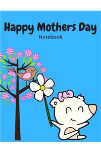 Happy Mothers Day Notebook