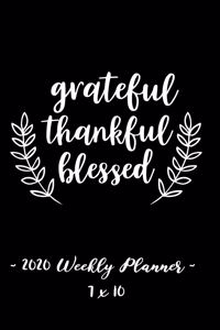2020 Weekly Planner - Grateful, Thankful, Blessed