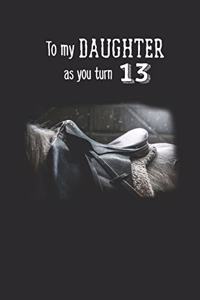 To My Daughter As You Turn Thirteen