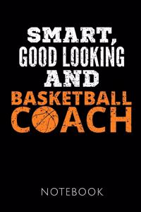 Smart, Good Looking and Basketball Coach Notebook