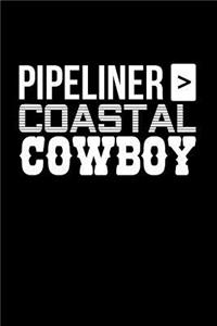 Pipeliner > Coastal Cowboy