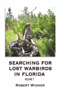 -Searching for Lost Warbirds in Florida, volume 1