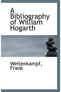 A Bibliography of William Hogarth