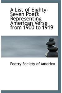A List of Eighty-Seven Poets Representing American Verse from 1900 to 1919