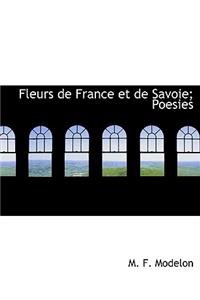 Fleurs de France Et de Savoie; Poesies