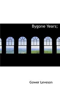 Bygone Years;