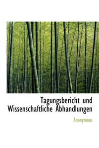 Tagungsbericht Und Wissenschaftliche Abhandlungen