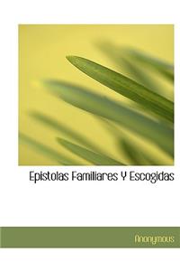 Epistolas Familiares Y Escogidas