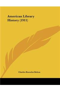 American Library History (1911)