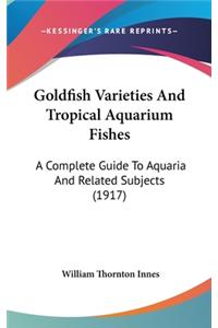 Goldfish Varieties And Tropical Aquarium Fishes