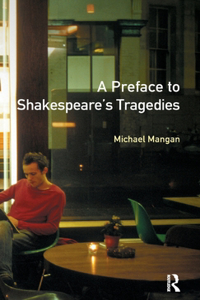 A Preface to Shakespeare's Tragedies
