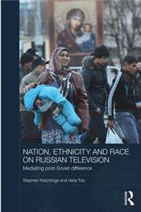 Nation, Ethnicity and Race on Russian Television