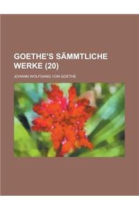 Goethe's Sammtliche Werke (20 )