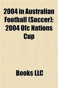 2004 in Australian Football (Soccer