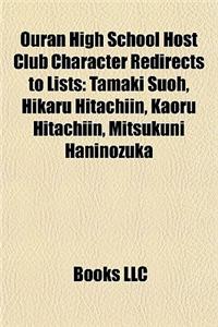 Ouran High School Host Club Character Redirects to Lists: Tamaki Suoh, Hikaru Hitachiin, Kaoru Hitachiin, Mitsukuni Haninozuka