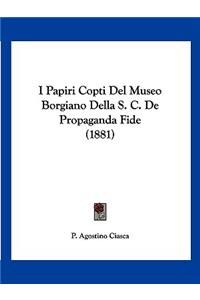 I Papiri Copti Del Museo Borgiano Della S. C. De Propaganda Fide (1881)