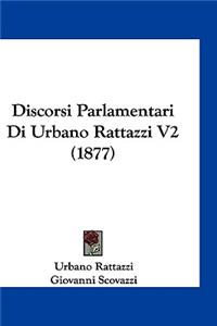 Discorsi Parlamentari Di Urbano Rattazzi V2 (1877)