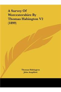 A Survey of Worcestershire by Thomas Habington V2 (1899)