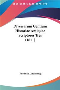 Diversarum Gentium Historiae Antiquae Scriptores Tres (1611)