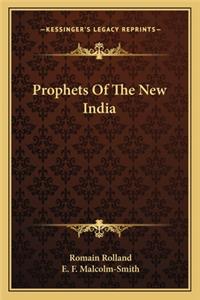Prophets of the New India