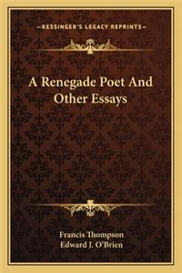 Renegade Poet and Other Essays