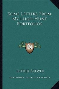 Some Letters From My Leigh Hunt Portfolios